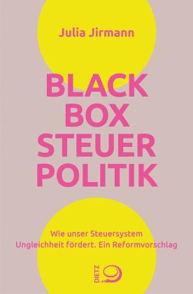 Julia Jirmann: Blackbox Steuerpolitik 