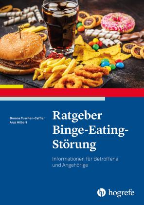 Anja Hilbert, Brunna Tuschen-Caffier: Ratgeber Binge-Eating-Störung 