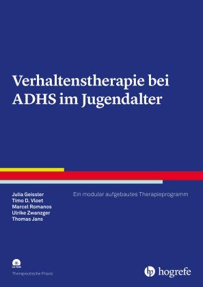 Julia Geissler, Thomas Jans, Marcel Romanos, Timo D. Vloet, Ulrike Zwanzger: Verhaltenstherapie bei ADHS im Jugendalter 