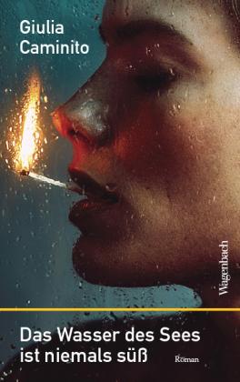 Giulia Caminito: Das Wasser des Sees ist niemals süß 