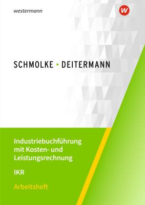 Manfred Deitermann, Björn Flader, Wolf-Dieter Rückwart, Susanne Stobbe: Industriebuchführung mit Kosten- und Leistungsrechnung - IKR 