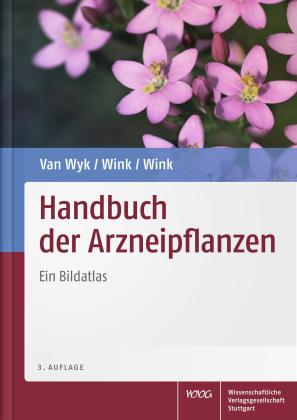 Ben-Erik van van Wyk, Coralie Wink, Michael Wink, Ben-Erik van Wyk: Handbuch der Arzneipflanzen 