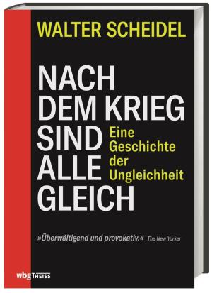 Walter Scheidel: Nach dem Krieg sind alle gleich 