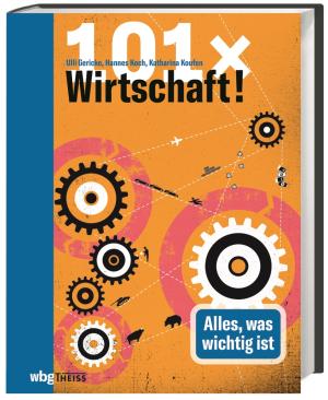 Ulrich Gericke, Hannes Koch, Katharina Koufen: 101 x Wirtschaft 