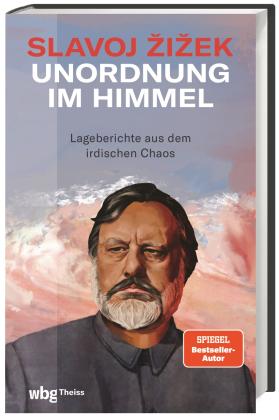 Slavoj Žižek: Unordnung im Himmel 