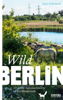 Gary Schunack: WILDBERLIN 