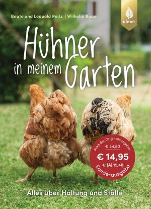 Wilhelm Bauer, Beate Peitz, Beate und Leopold Peitz, Leopold Peitz: Hühner in meinem Garten 