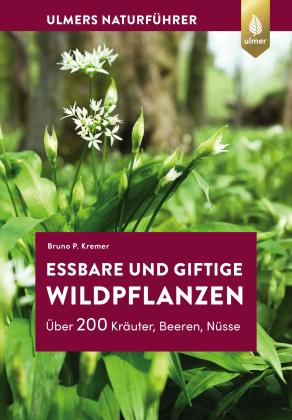 Bruno P. Kremer: Essbare und giftige Wildpflanzen 