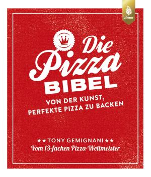Tony Gemignani: Die Pizza-Bibel 