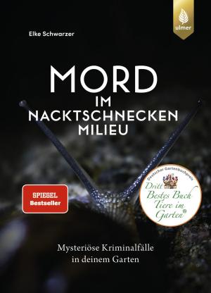 Elke Schwarzer: Mord im Nacktschnecken-Milieu 