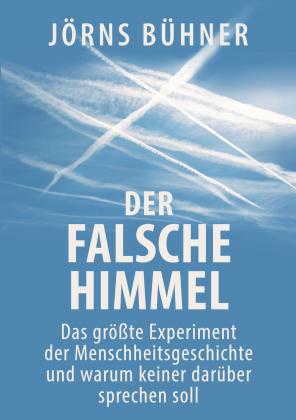 Jörns Bühner: Der falsche Himmel 