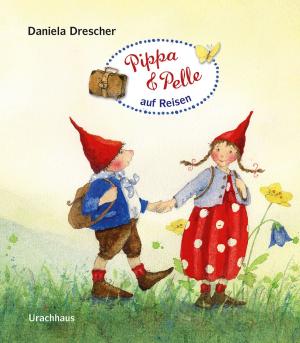 Daniela Drescher: Pippa und Pelle auf Reisen 