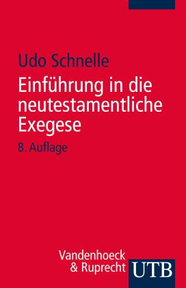 Udo Prof. Dr. Schnelle, Udo Schnelle: Einführung in die neutestamentliche Exegese 
