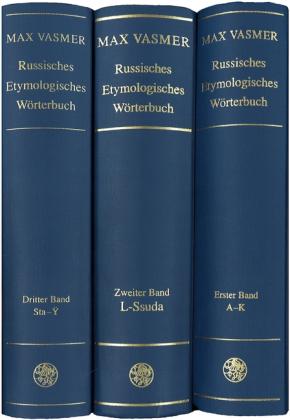 Max Vasmer: Russisches etymologisches Wörterbuch / Sta – Ÿ 