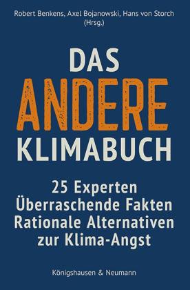 Robert Benkens, Axel Bojanowski, Hans Von Storch: Das andere Klimabuch 