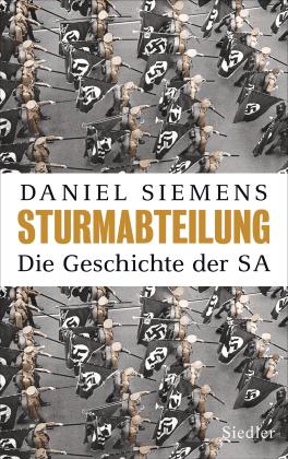 Daniel Siemens: Sturmabteilung 