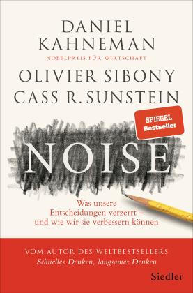 Daniel Kahneman, Olivier Sibony, Cass R. Sunstein: Noise 