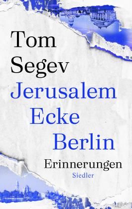 Ruth Achlama, Tom Segev: Jerusalem Ecke Berlin 