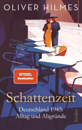 Oliver Hilmes: Schattenzeit 