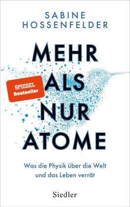 Sabine Hossenfelder: Mehr als nur Atome 