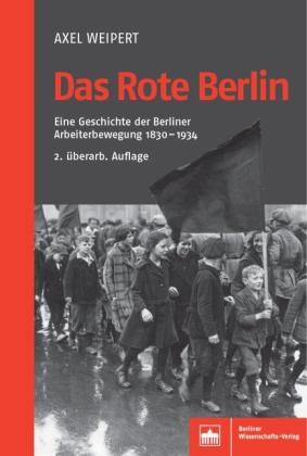 Axel Weipert: Das Rote Berlin 
