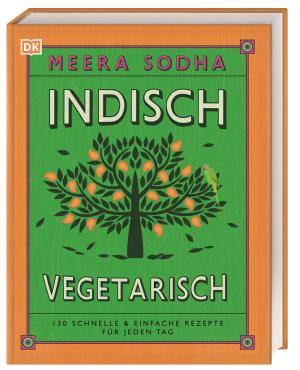 Meera Sodha, DK Verlag: Indisch vegetarisch 
