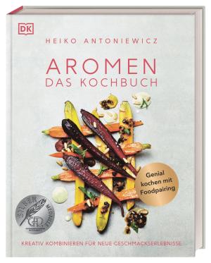 Heiko Antoniewicz: Aromen – Das Kochbuch 