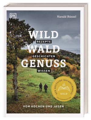 Harald Rüssel, DK Verlag, Anna Schneider: Wild – Wald – Genuss 