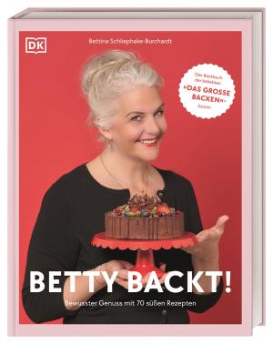 Bettina Schliephake-Burchardt, DK Verlag, Misha Vetter: Betty backt! 