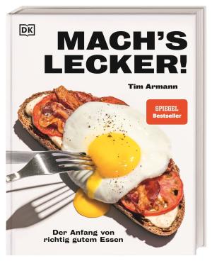 DK Verlag, Annika Krüger, Tim Armann: Mach's lecker! 