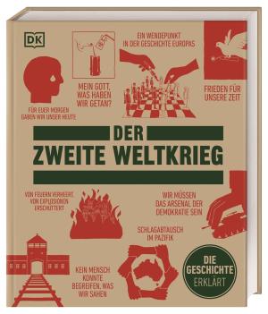 DK Verlag, Simon Adams, Wolfgang Beuchelt, John Farndon, Jacob Field, Adrian Gilbert, Reg G. Grant, Joel Levy, Brigitte Rüßmann, Olivia Smith, Christopher Westhorp: Big Ideas. Der Zweite Weltkrieg 
