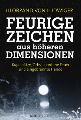 Illobrand von Ludwiger: Feurige Zeichen aus höheren Dimensionen 
