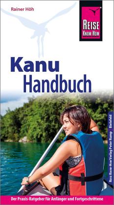 Rainer Höh: Reise Know-How Kanu-Handbuch 
