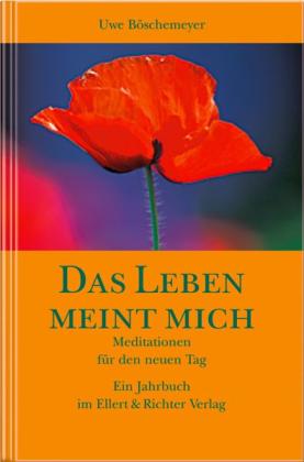 Uwe Böschemeyer: Das Leben meint mich 