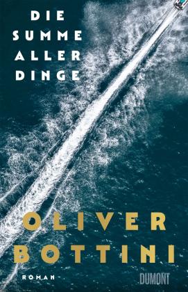 Oliver Bottini: Die Summe aller Dinge 
