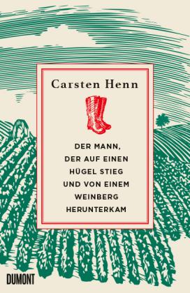 Carsten Henn: Der Mann, der auf einen Hügel stieg und von einem Weinberg herunterkam 