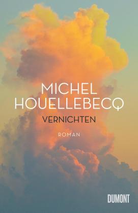 Michel Houellebecq: Vernichten 
