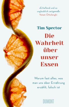 Tim Spector: Die Wahrheit über unser Essen 