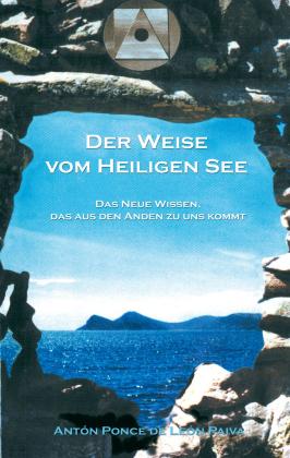Anton Ponce De Leon Paiva: Der Weise vom Heiligen See 