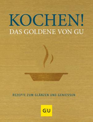 Adriane Andreas, Alessandra Redies: Kochen! Das Goldene von GU 