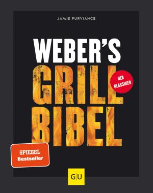 Jamie Purviance: Weber's Grillbibel 