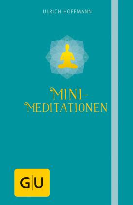 Ulrich Hoffmann: Mini-Meditationen 