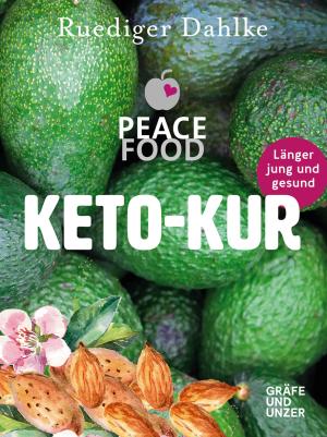Dr. med. Ruediger Dahlke, Ruediger Dahlke, Dr. med. Ruediger Dr. med. Dahlke: Die Peace Food Keto-Kur 