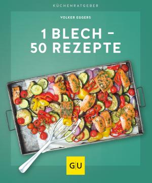 Volker Eggers: 1 Blech – 50 Rezepte 
