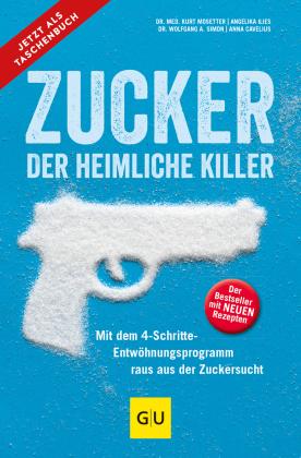 Anna Cavelius, Angelika Ilies, Kurt Mosetter, Wolfgang A. Simon: Zucker - der heimliche Killer 