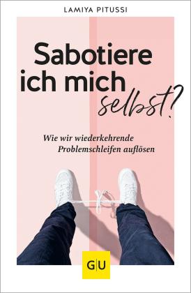 Lamiya Pitussi: Sabotiere ich mich selbst? 