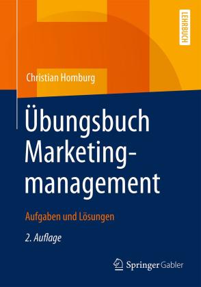 Christian Homburg: Übungsbuch Marketingmanagement 