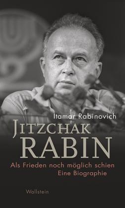 Itamar Dr. Rabinovich, Itamar Rabinovich: Jitzchak Rabin 