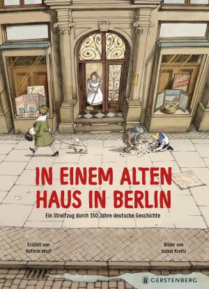 Isabel Kreitz, Kathrin Wolf: In einem alten Haus in Berlin 