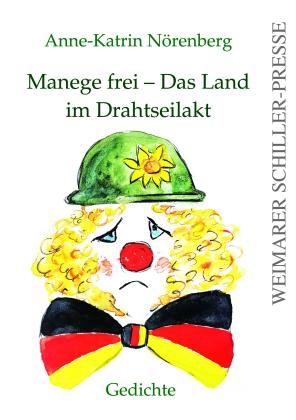 Anne-Katrin Nörenberg: Manege frei - Das Land im Drahtseilakt 